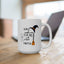Humor Mug - Don't Make Me Flip My Witch Switch