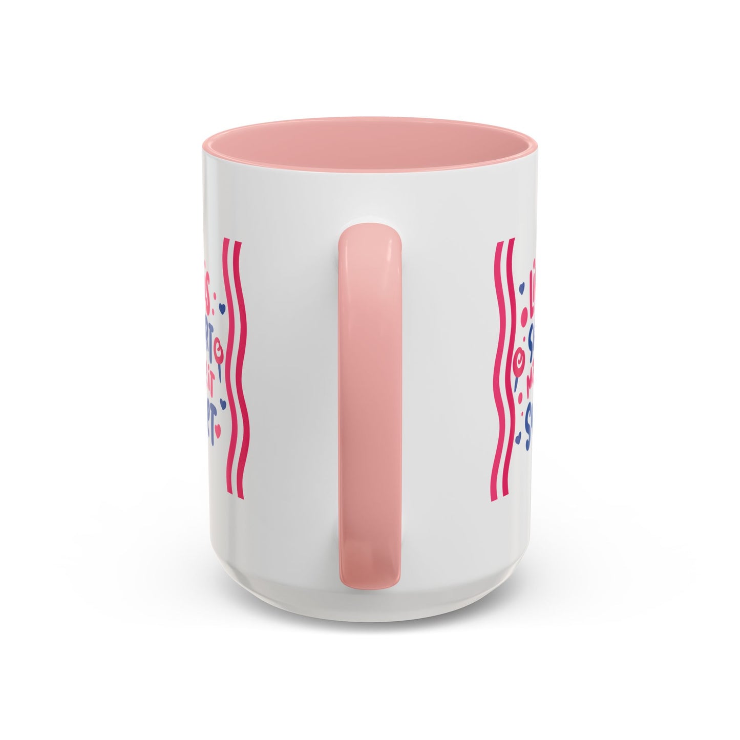 Motivation Mug - Life is Short Make it Sweet