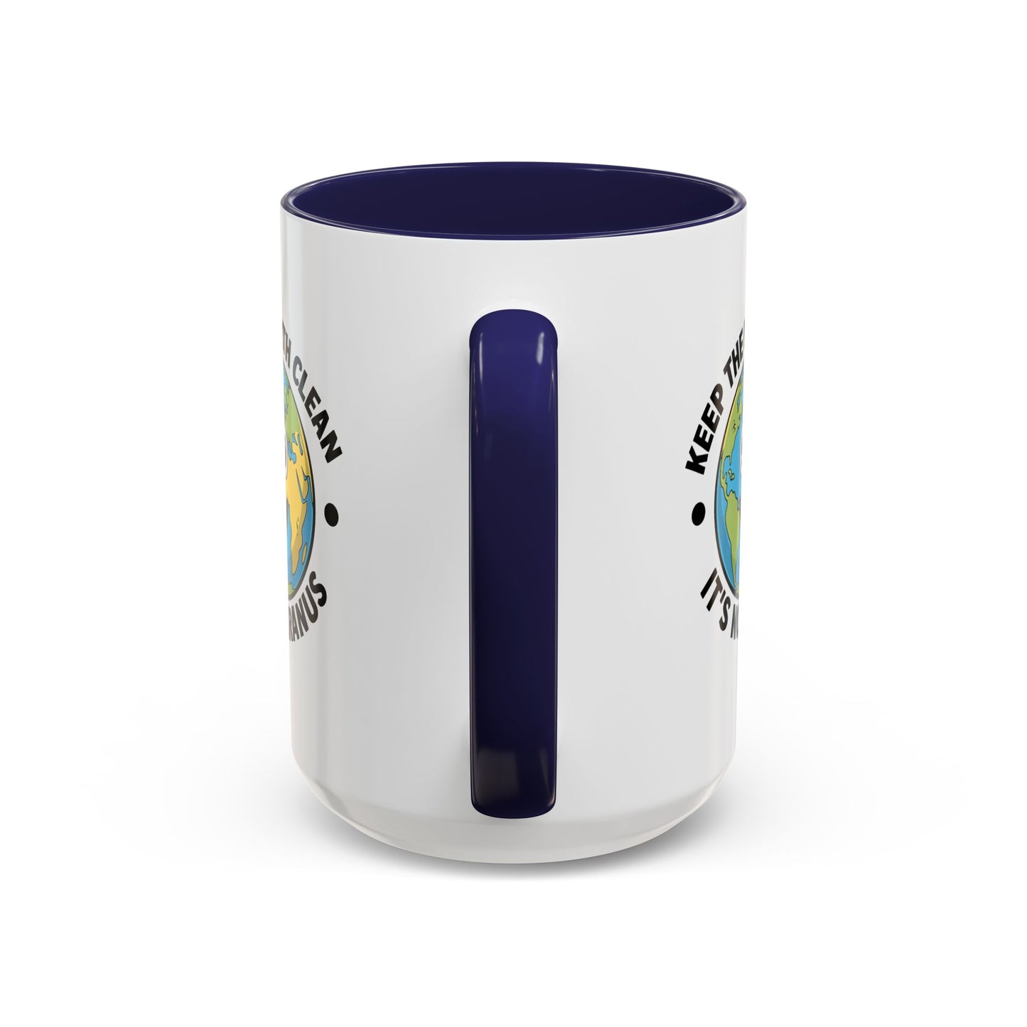 Humor Mug - Keep The Earth Clean