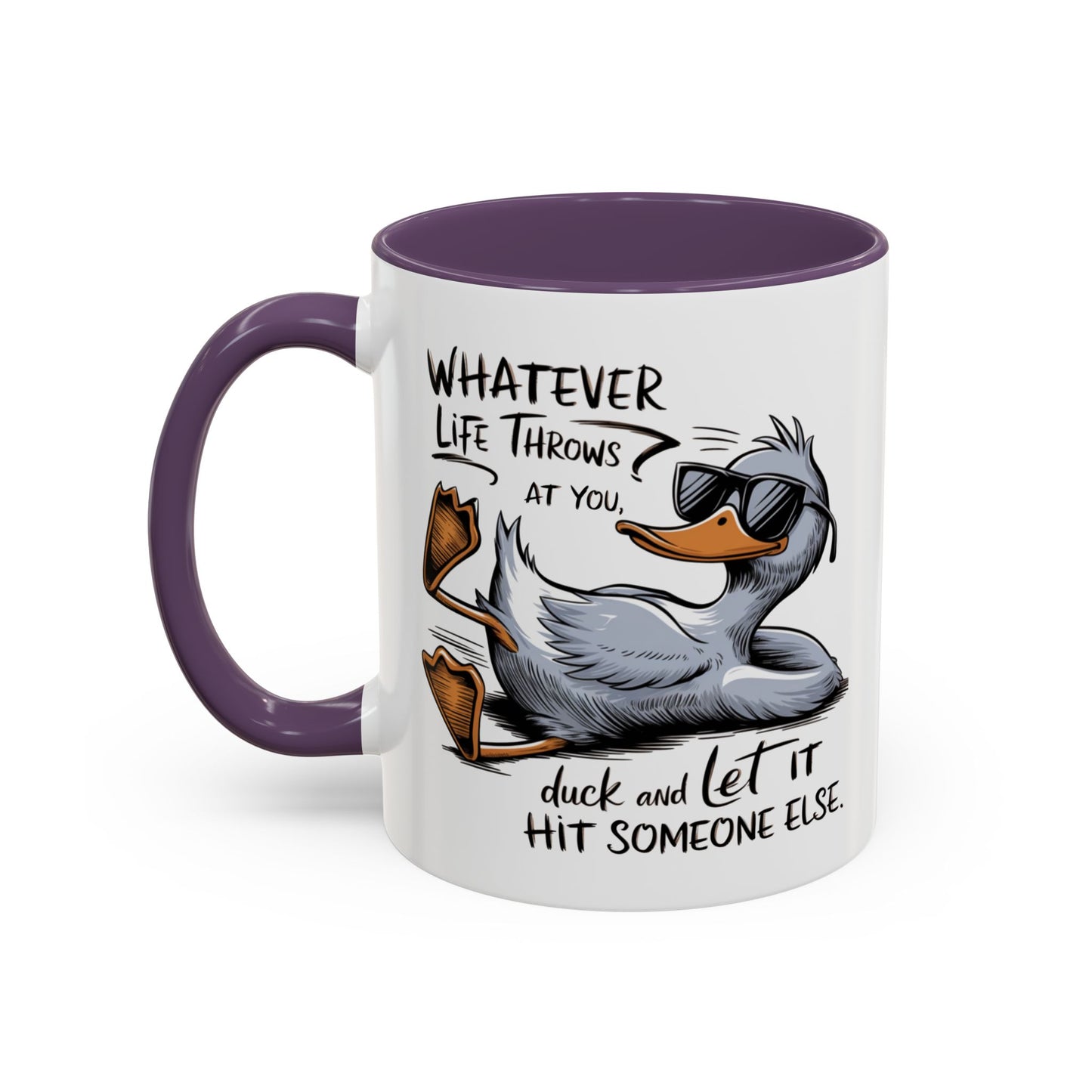 Humor Mug - Whatever Life Throws At You