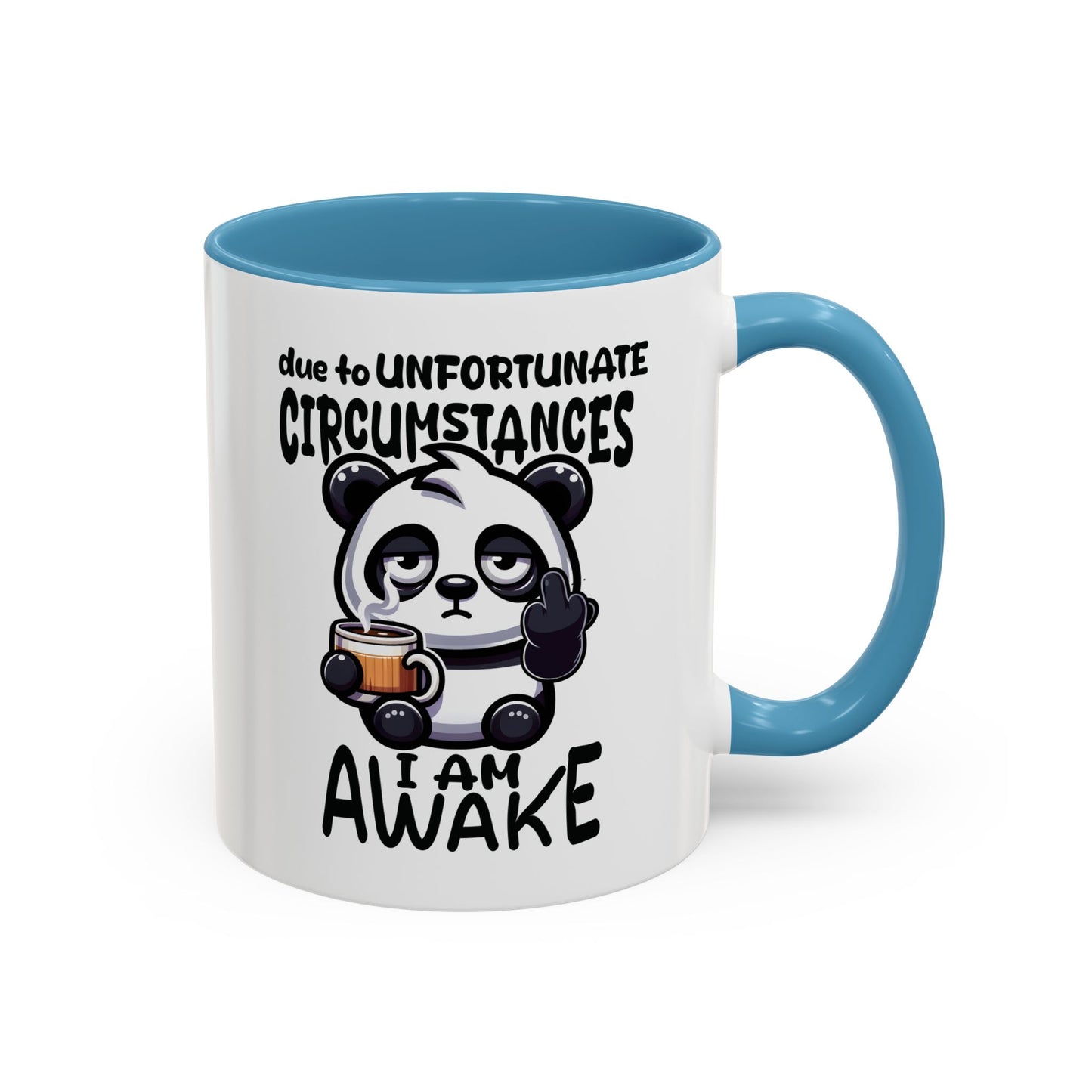 Humor Mug - Due to Unfortunate Circumstances