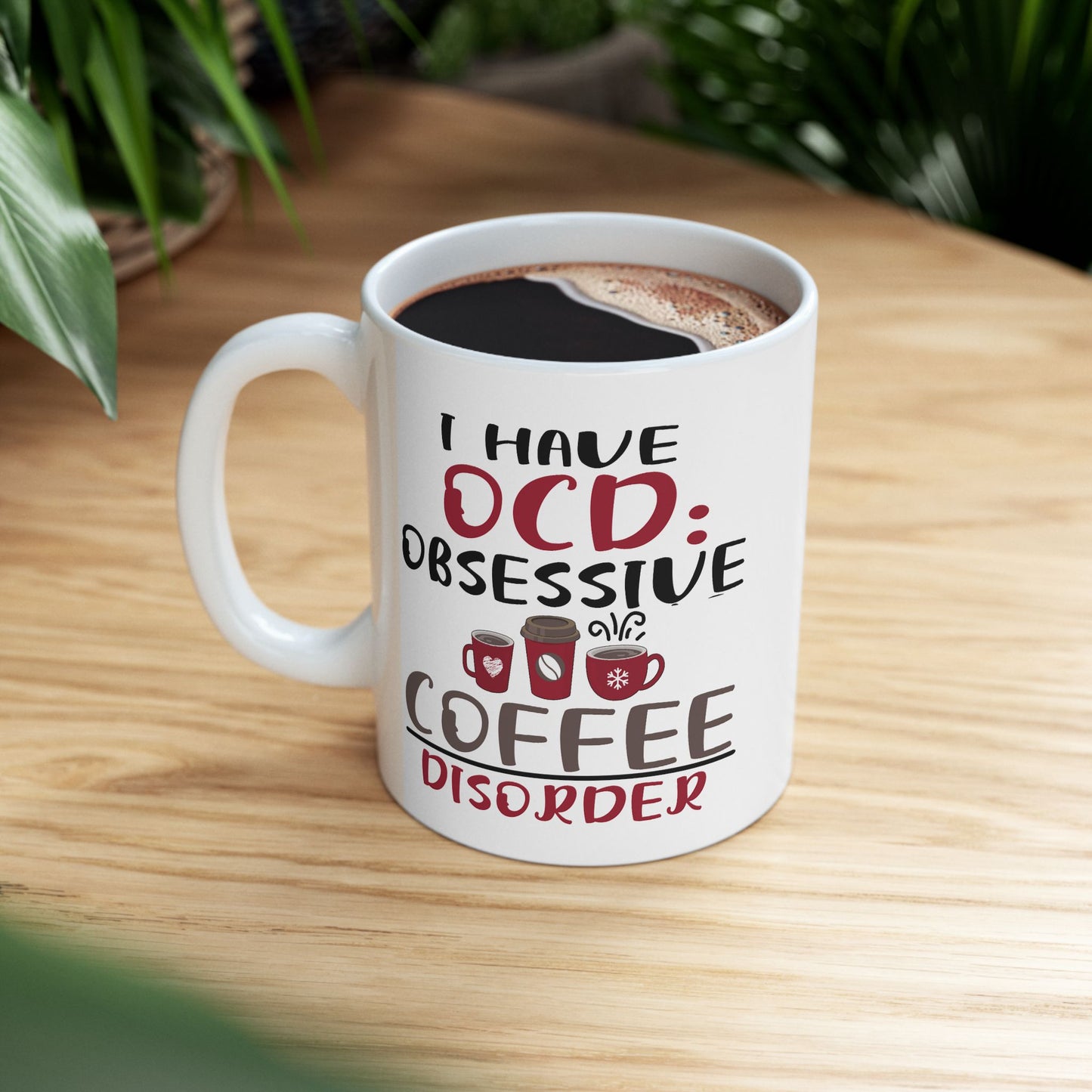 Humor Mug - I Have OCD