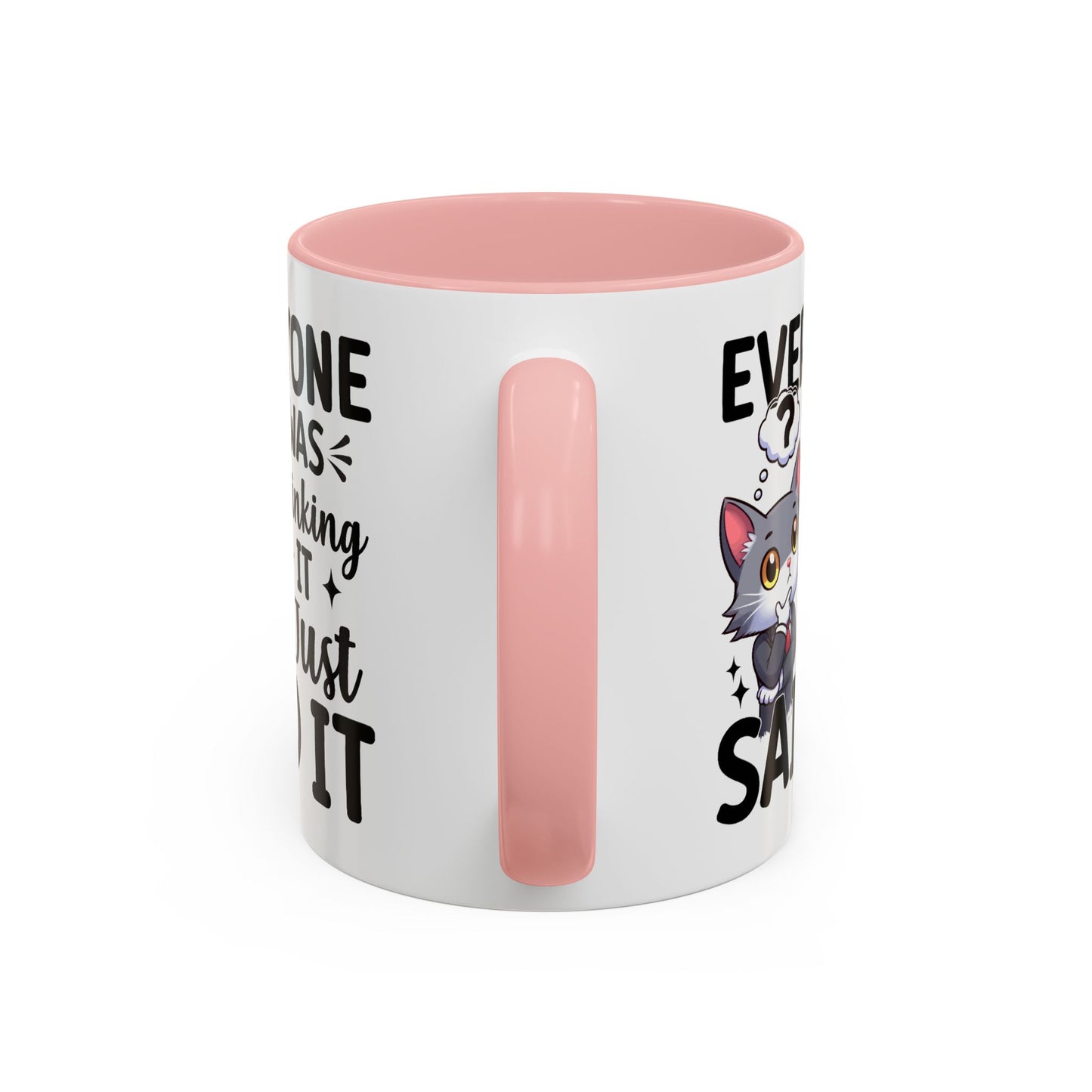 Humor Mug - Everyone Was Thinking It