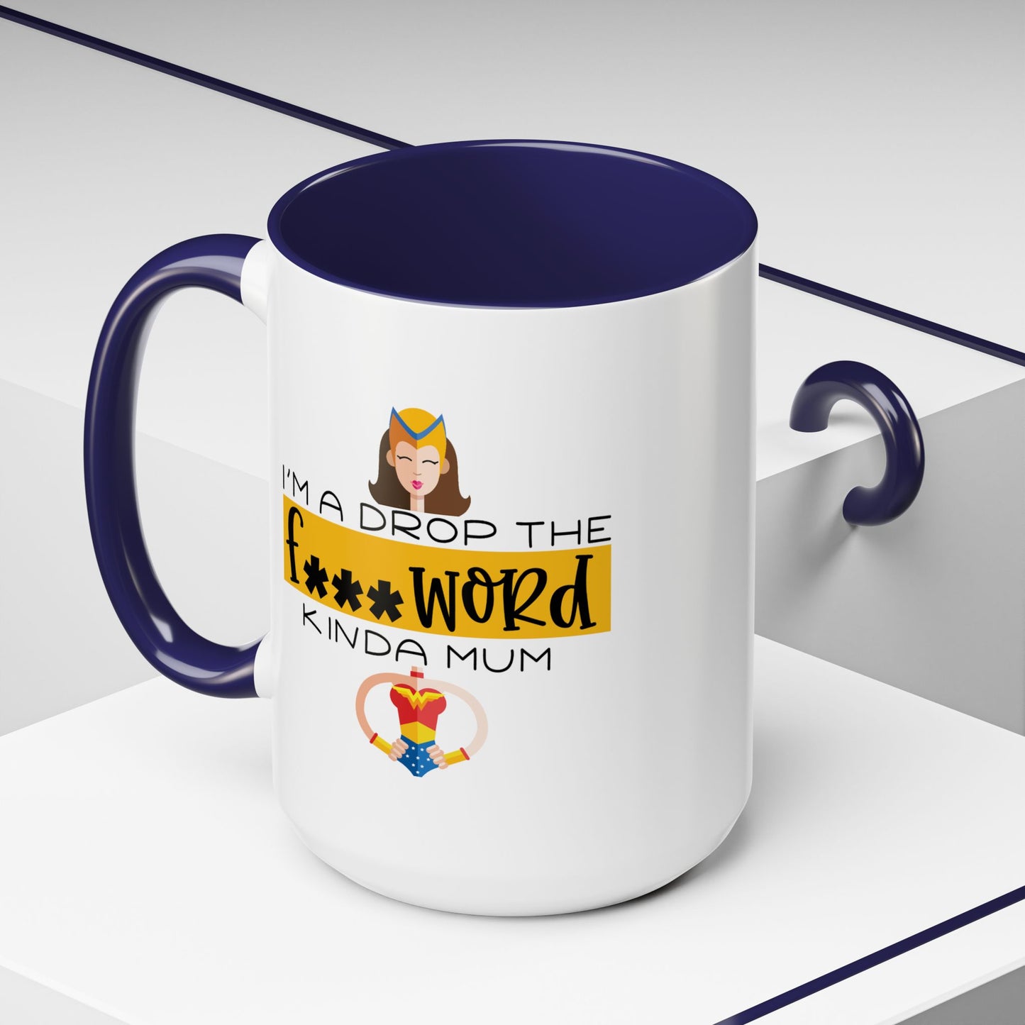 Adult Mug - I'm a Drop The F Word Kinda Mom