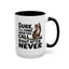 Animal Mug - Sure I'll Come When You Call