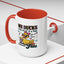 Humor Mug - My Ducks May Not Be In a Row