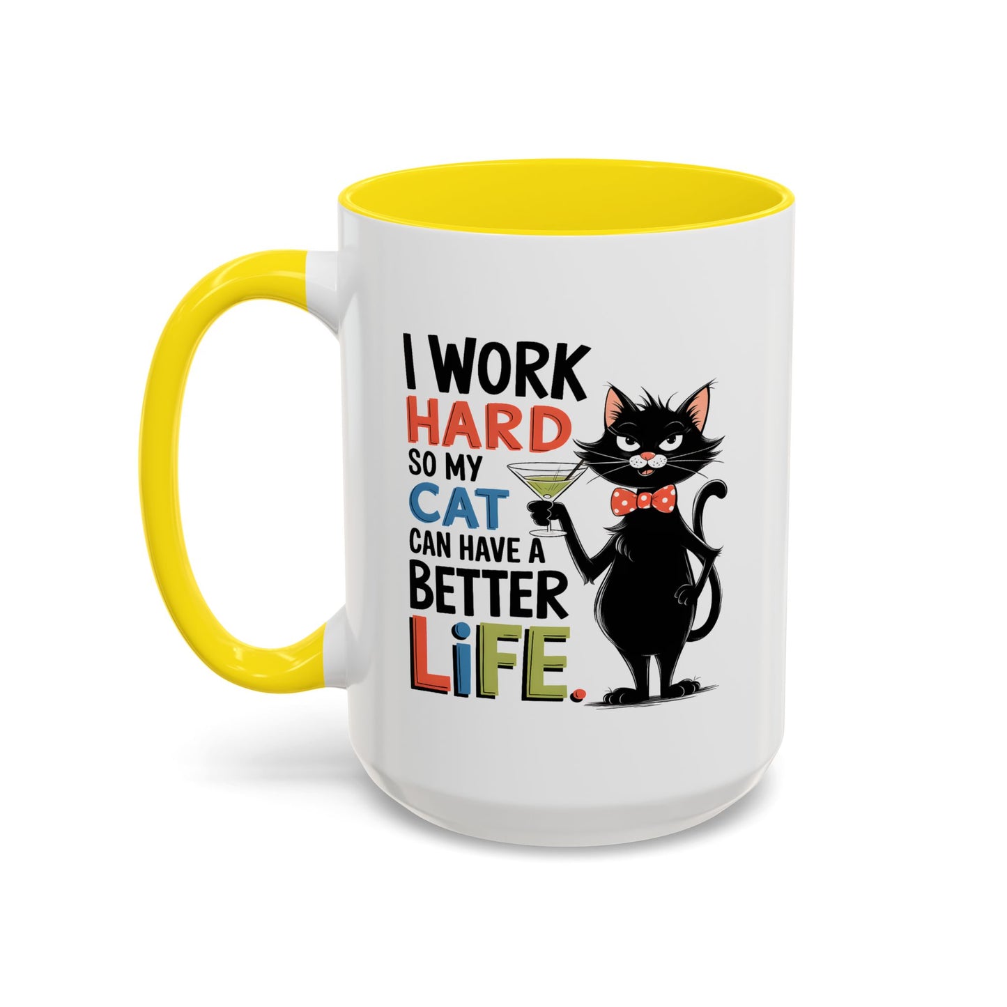 Humor Mug - I Work Hard So My Cat