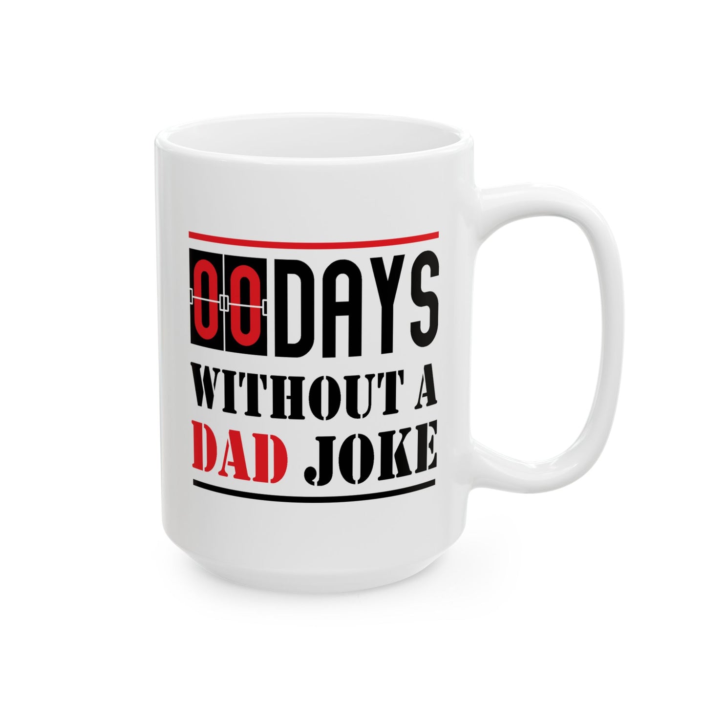 Humor Mug - Zero Days Without a Dad Joke