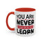 Motivation Mug - You Are Never Too Old To Learn