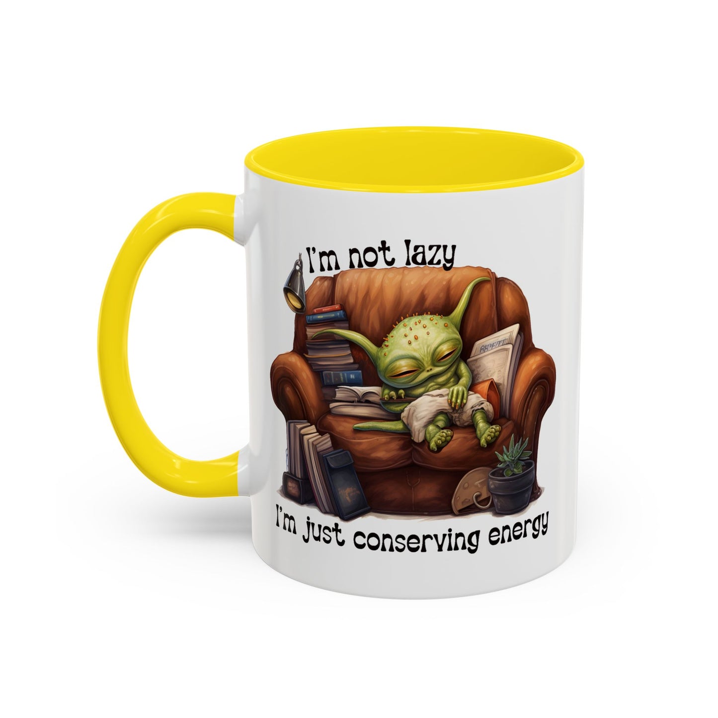 Humor mug - I'm Not Lazy I'm Just Conserving Energy Alien