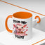 Humor Mug - Feed Me and Tell Me