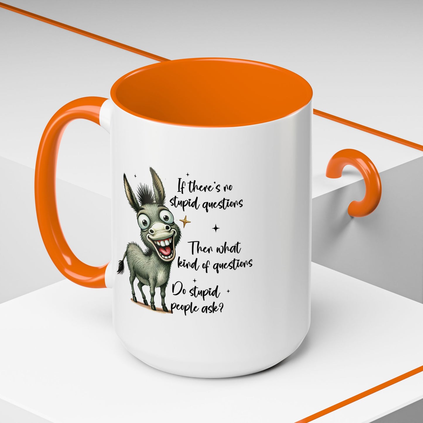 Humor Mug - If there are no stupid questions