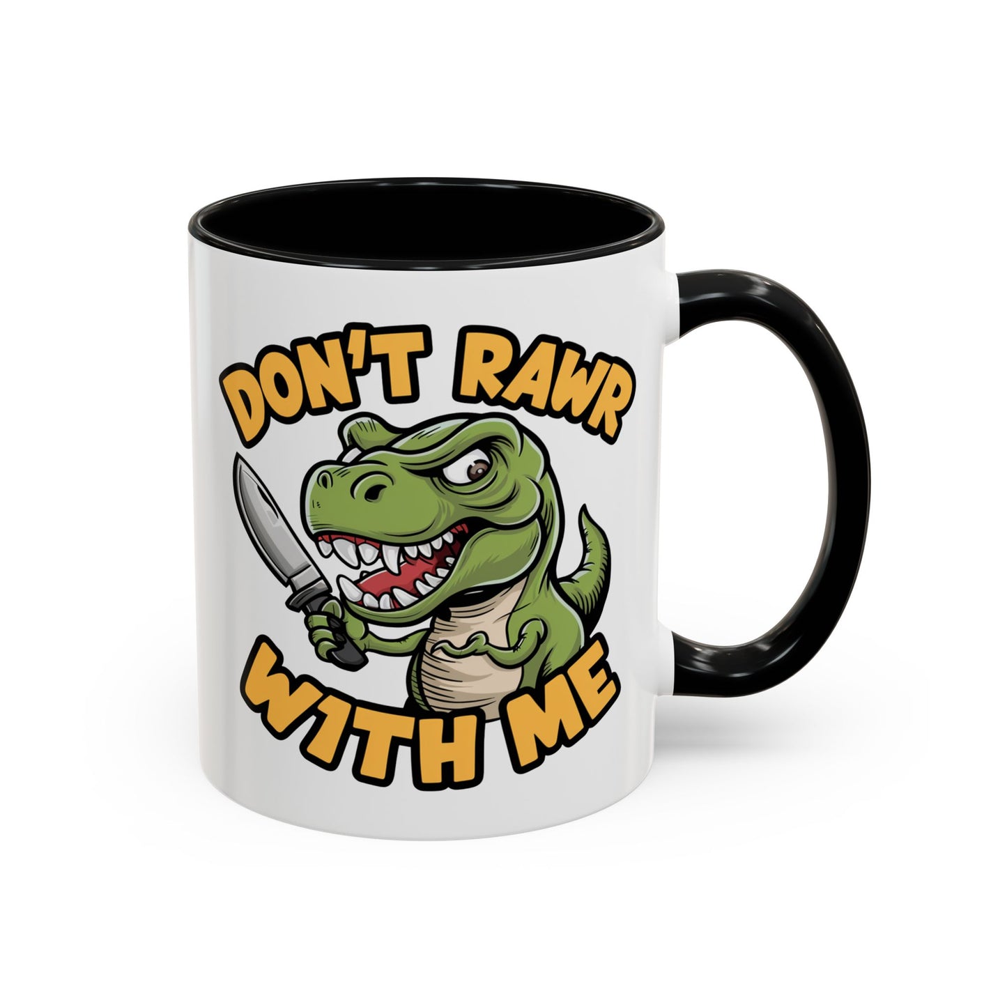Humor Mug - Don't Rawr With Me