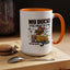 Humor Mug - My Ducks May Not Be In a Row