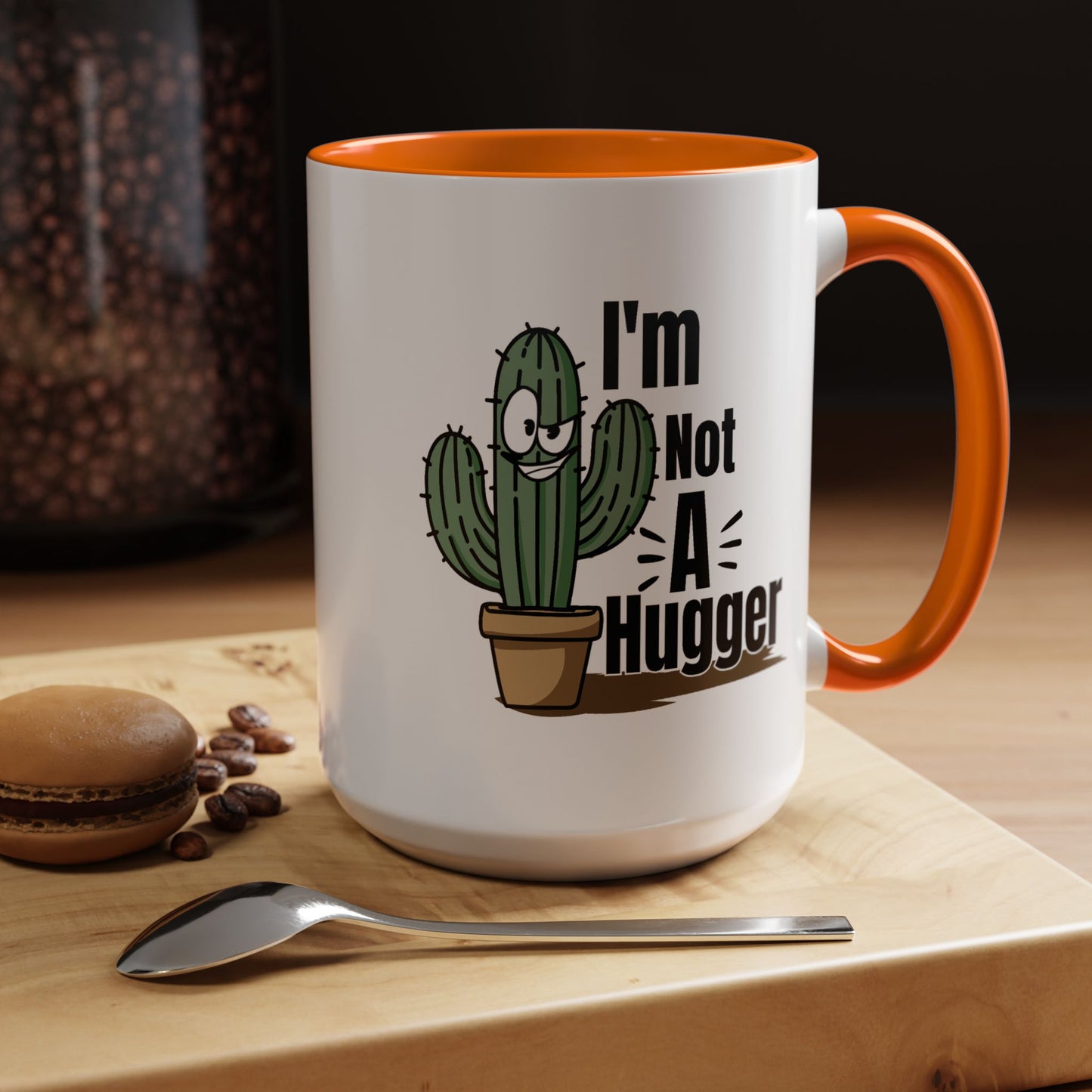 Humor Mug - I'm Not A Hugger
