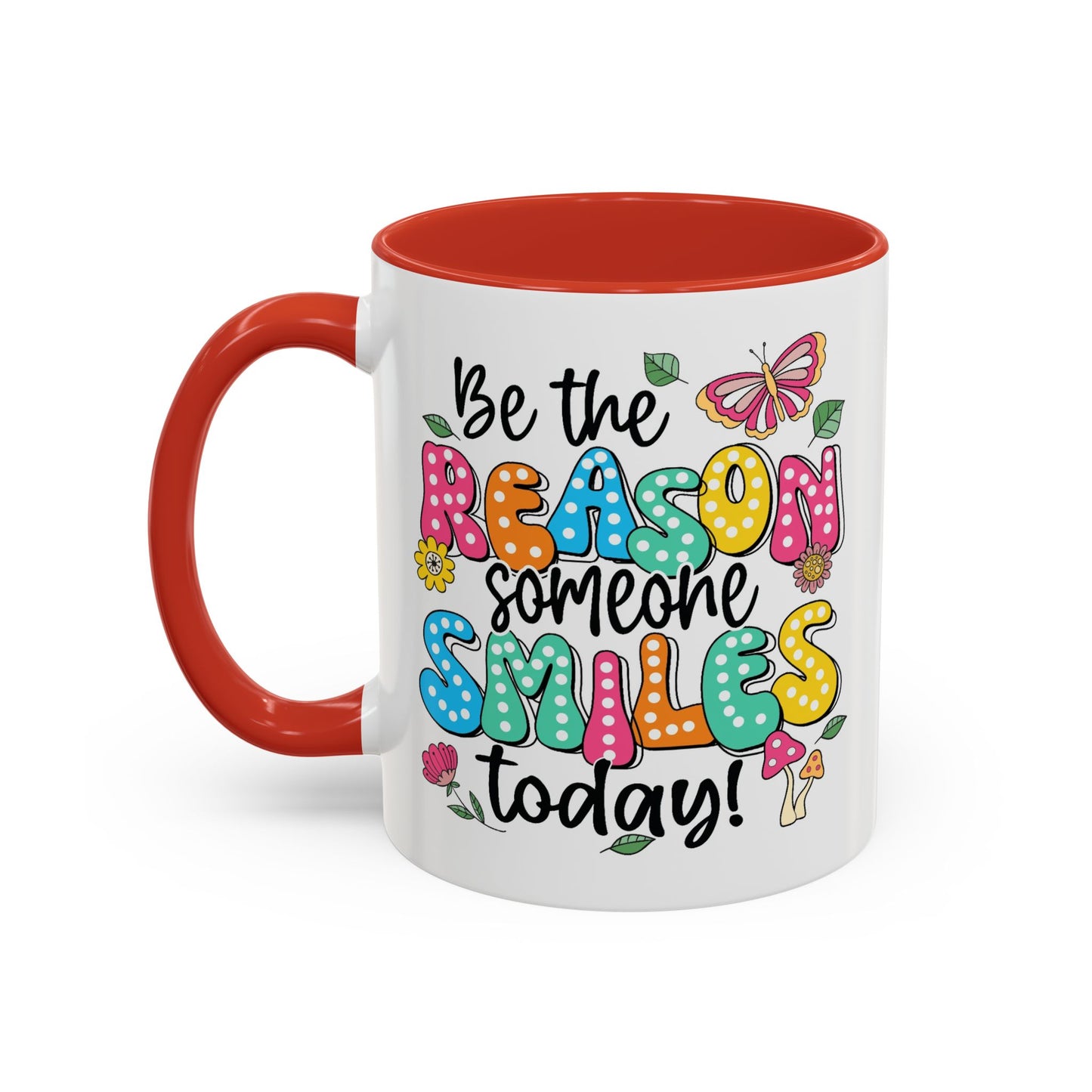 Motivational Mug - Be The Reason Someone Smiles Today