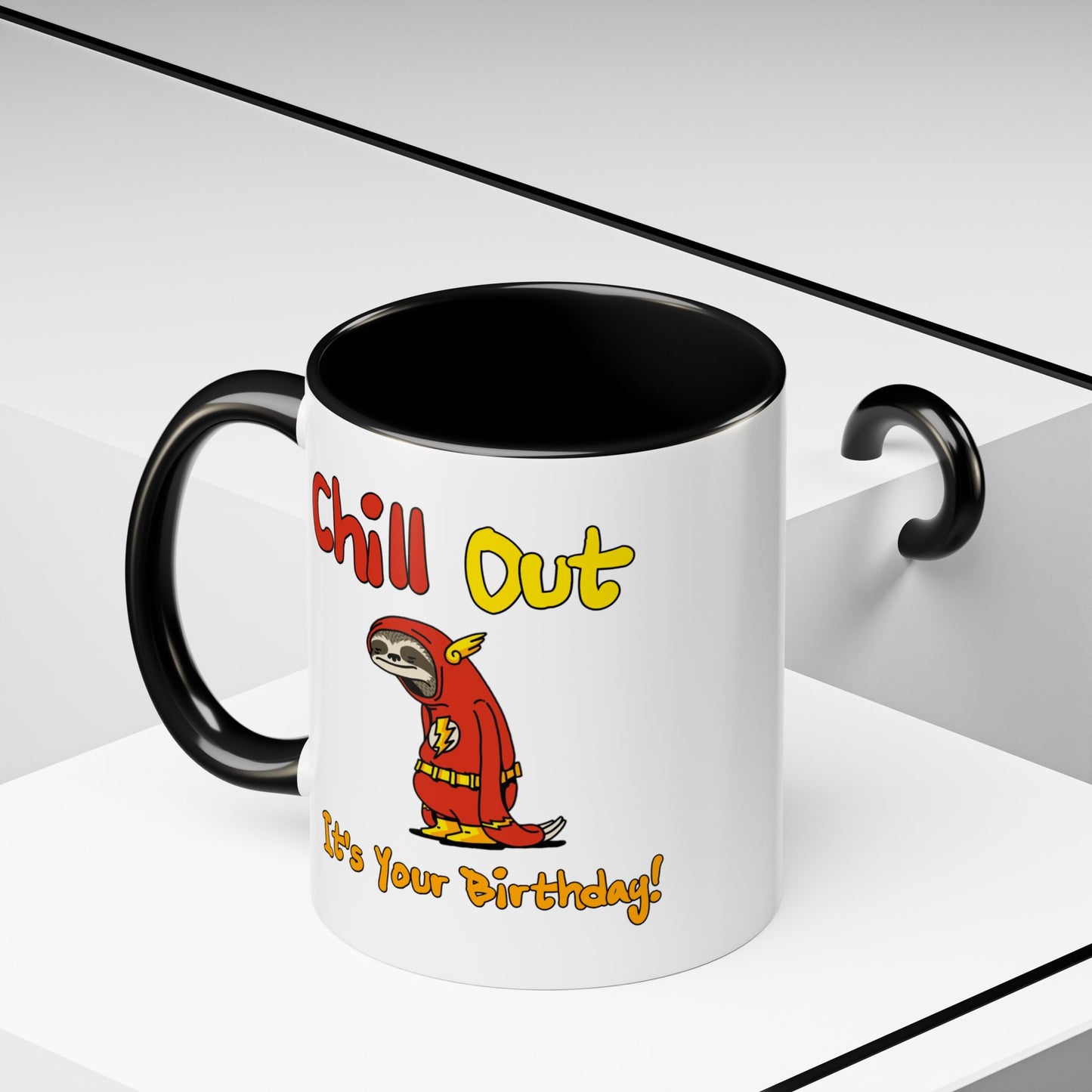 Birthday Mug - Chill Out It's Your Birthday