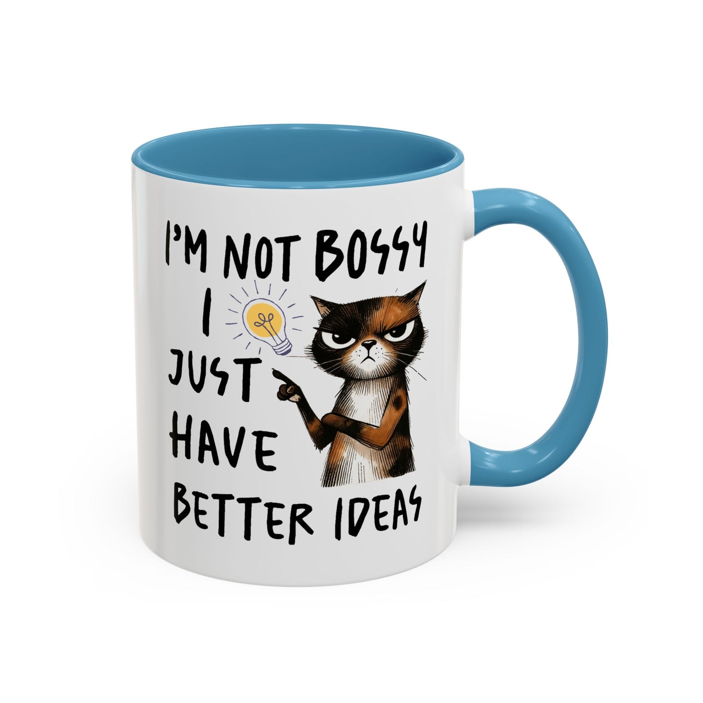 Humor Mug -I'm Not Bossy I Just Have Better Ideas