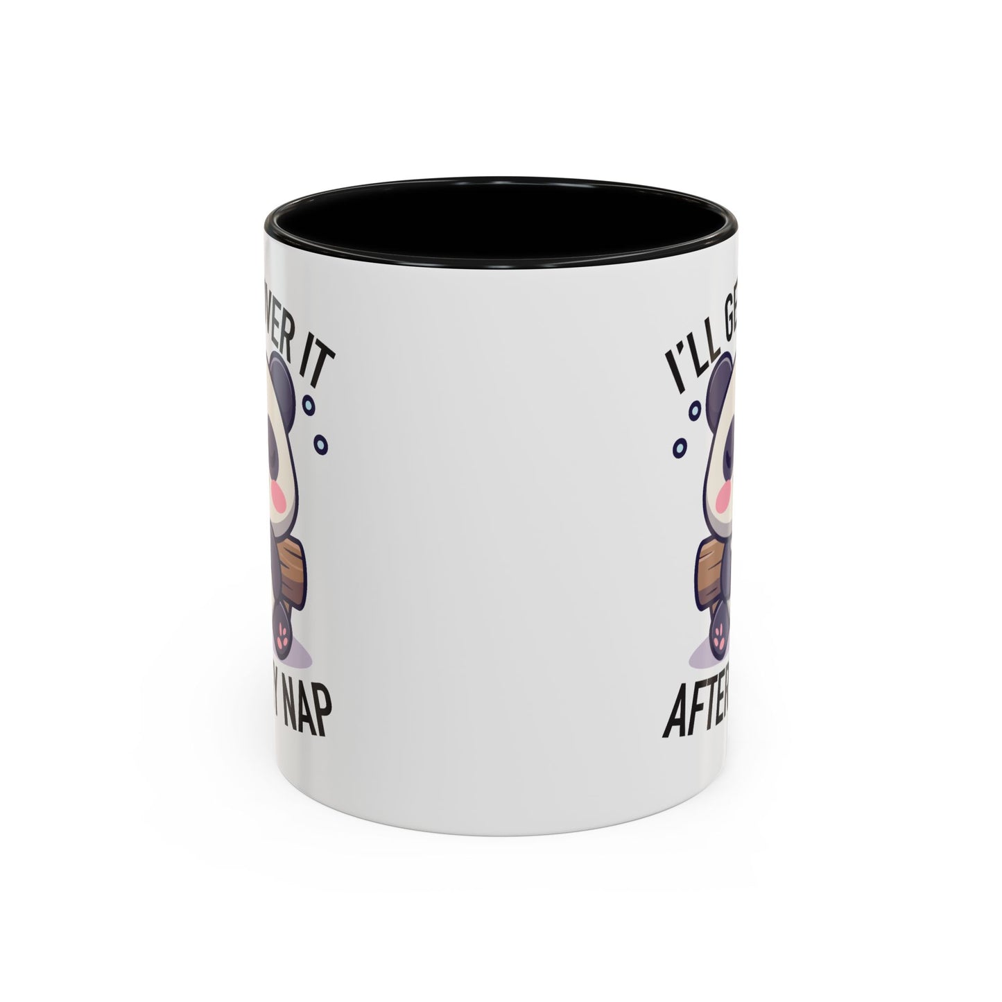 Humor Mug - I'll Get Over It After My Nap