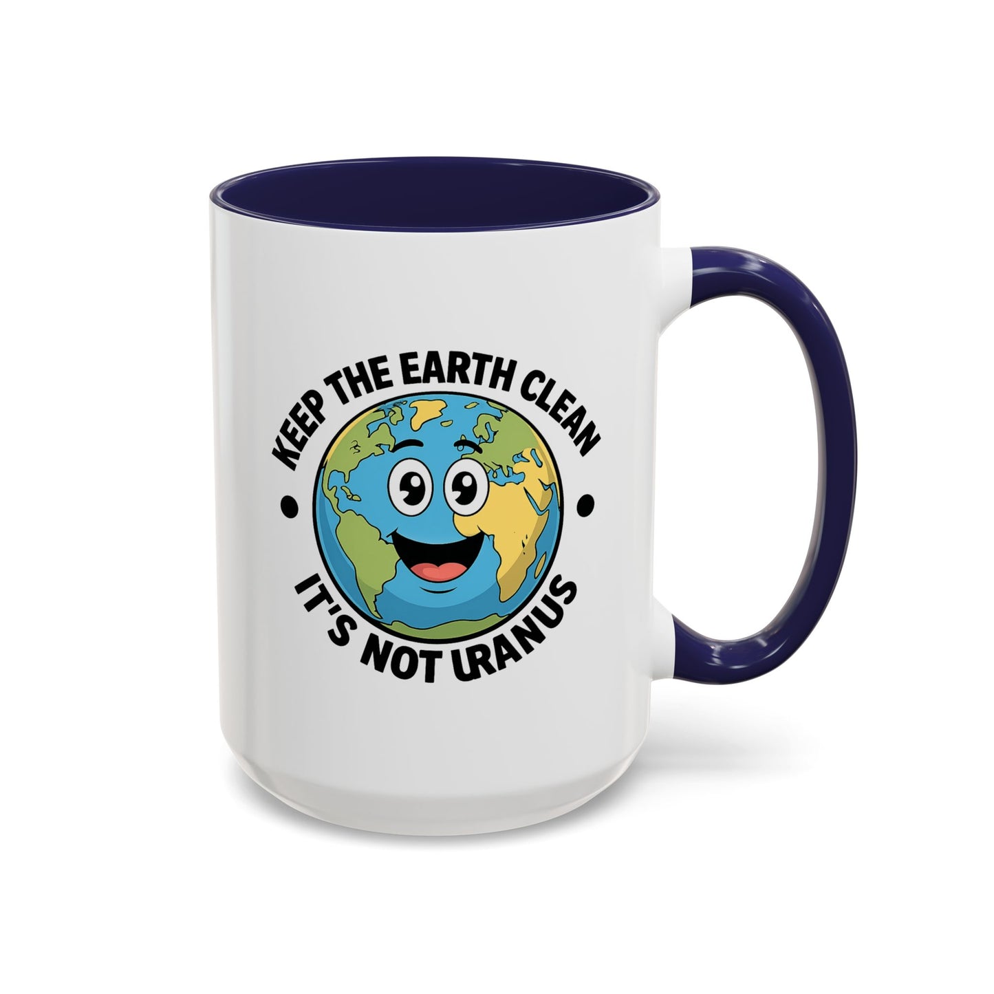 Humor Mug - Keep The Earth Clean