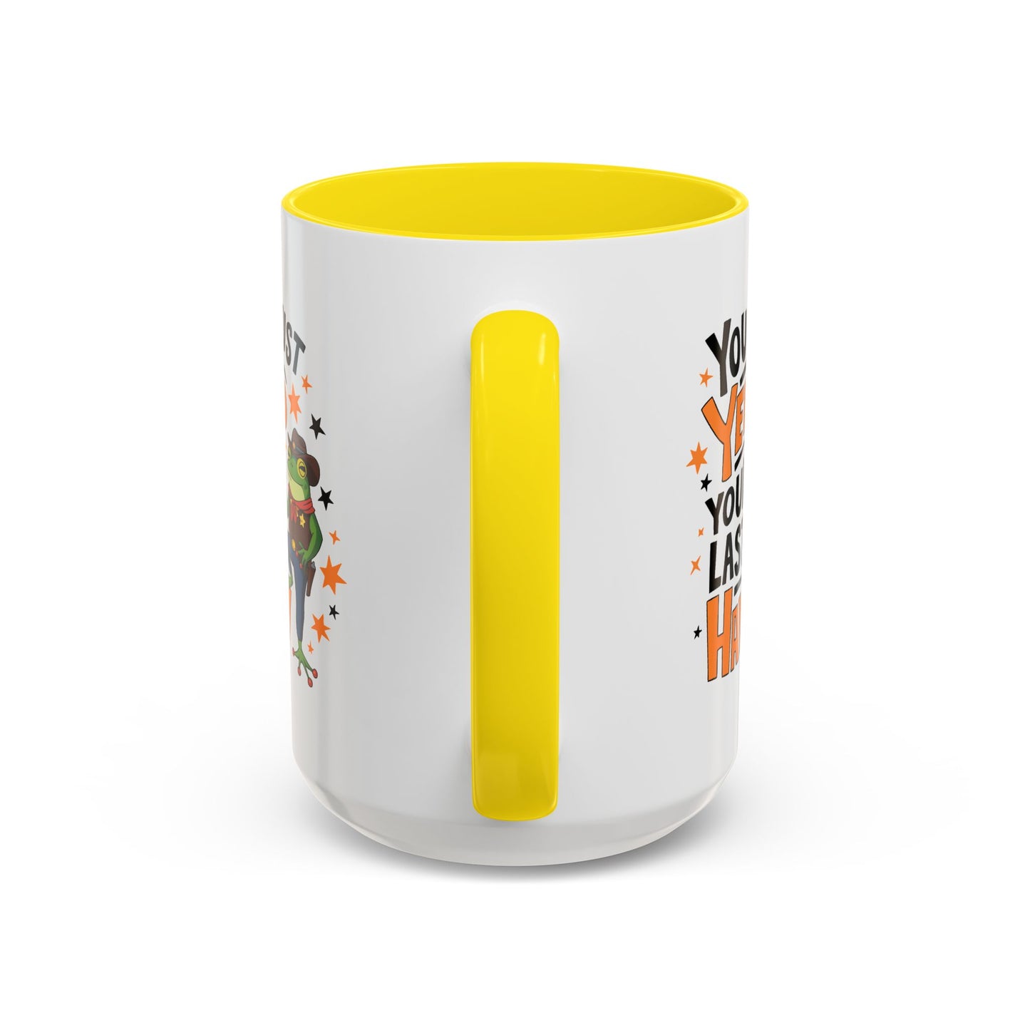 Humor Mug - You Just Yeed Your Last Haw