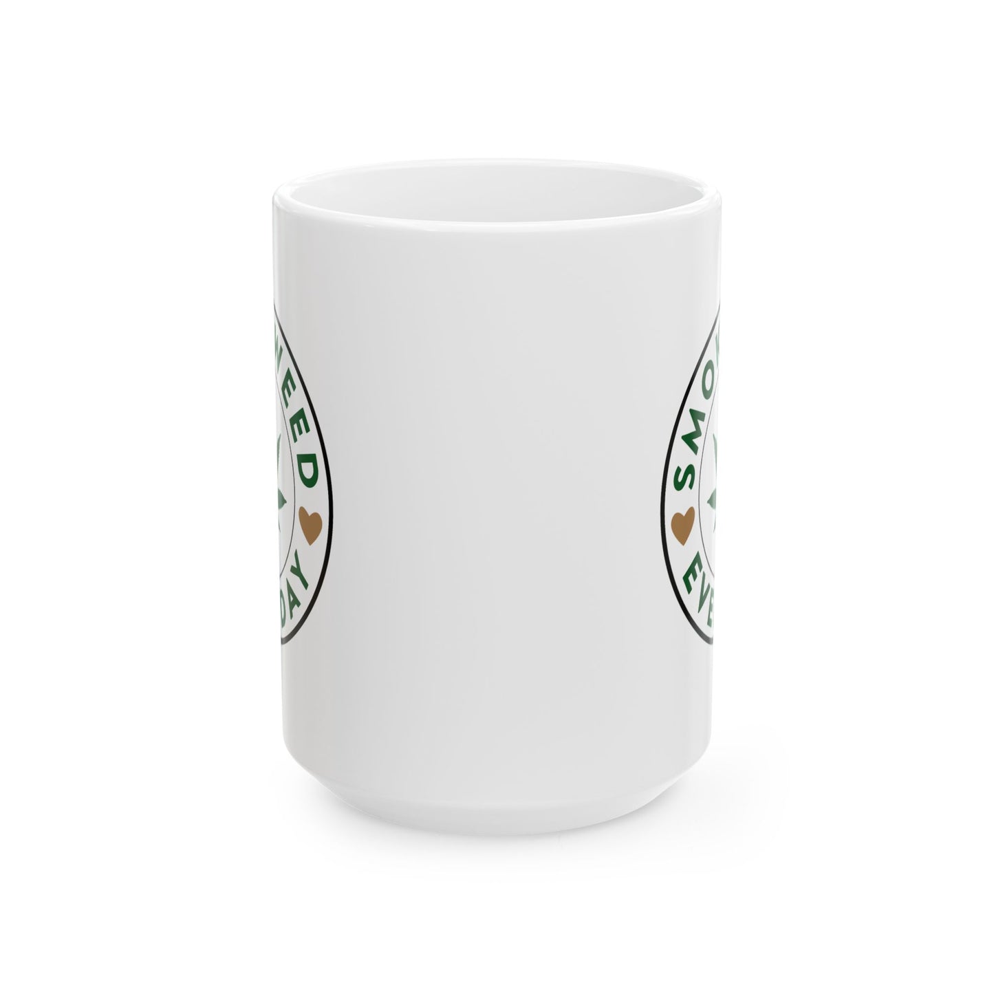 Humor Mug - Smoke Weed Everyday