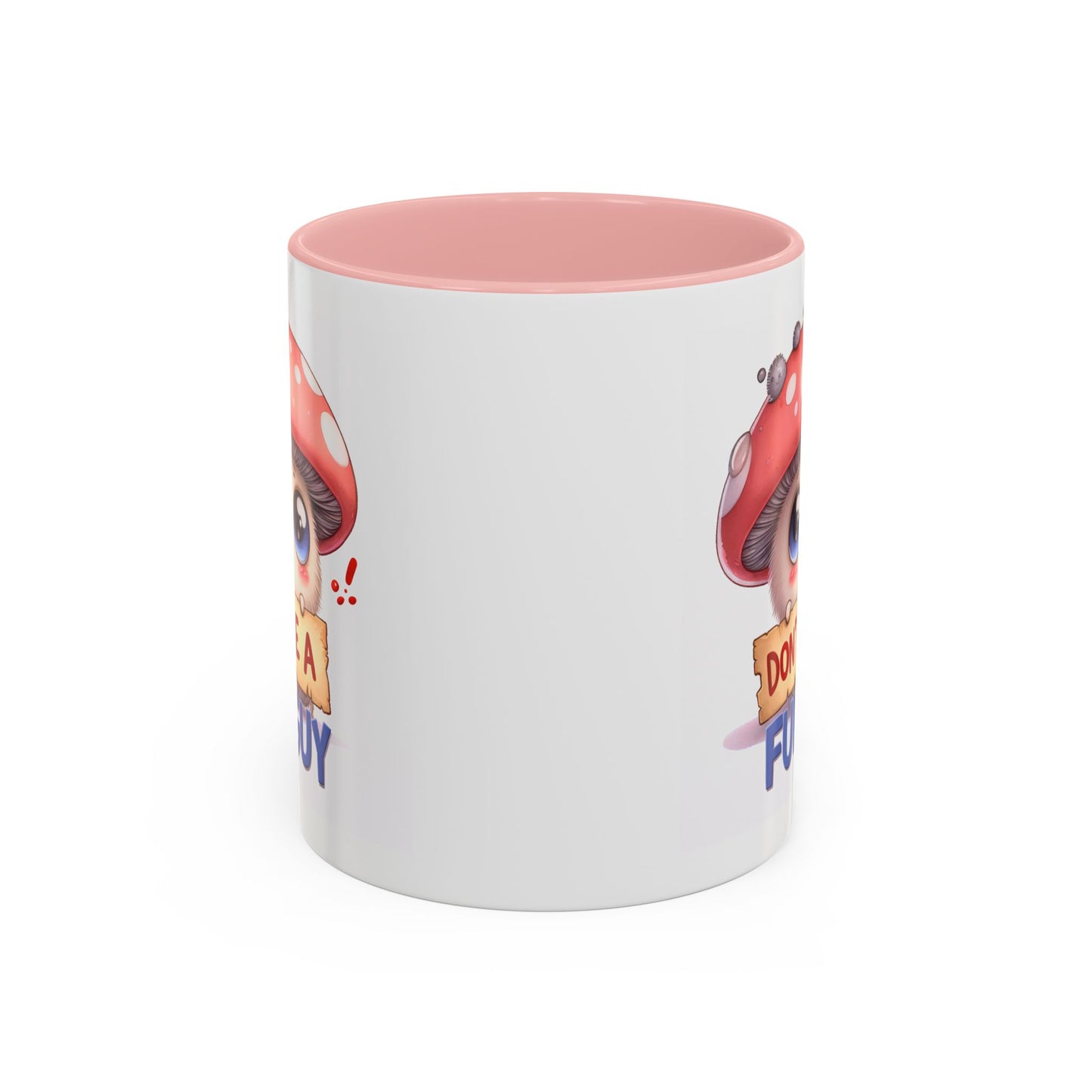Humor Mug - Don't Be a Funguy