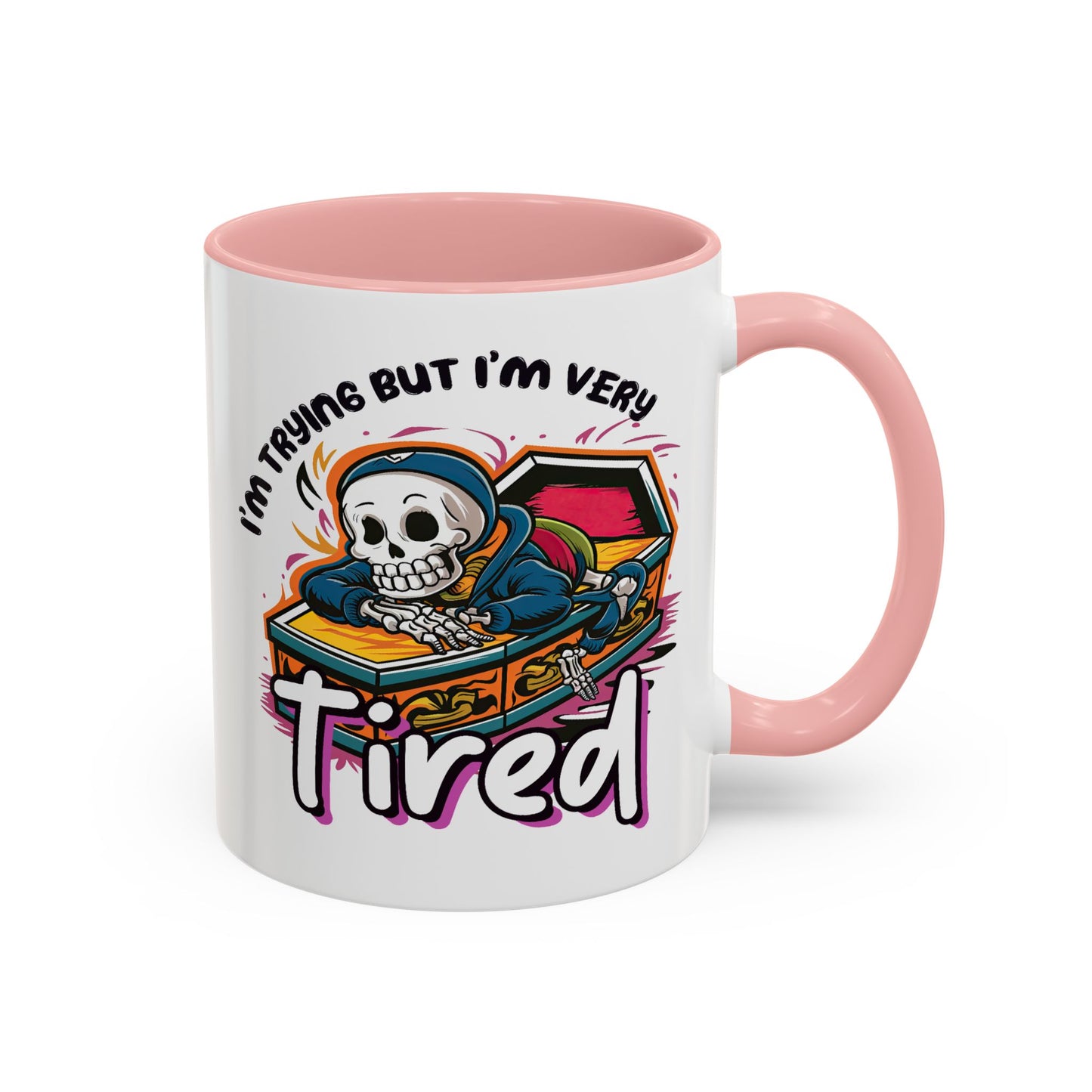 Humor Mug - I'm Trying But I'm Very Tired
