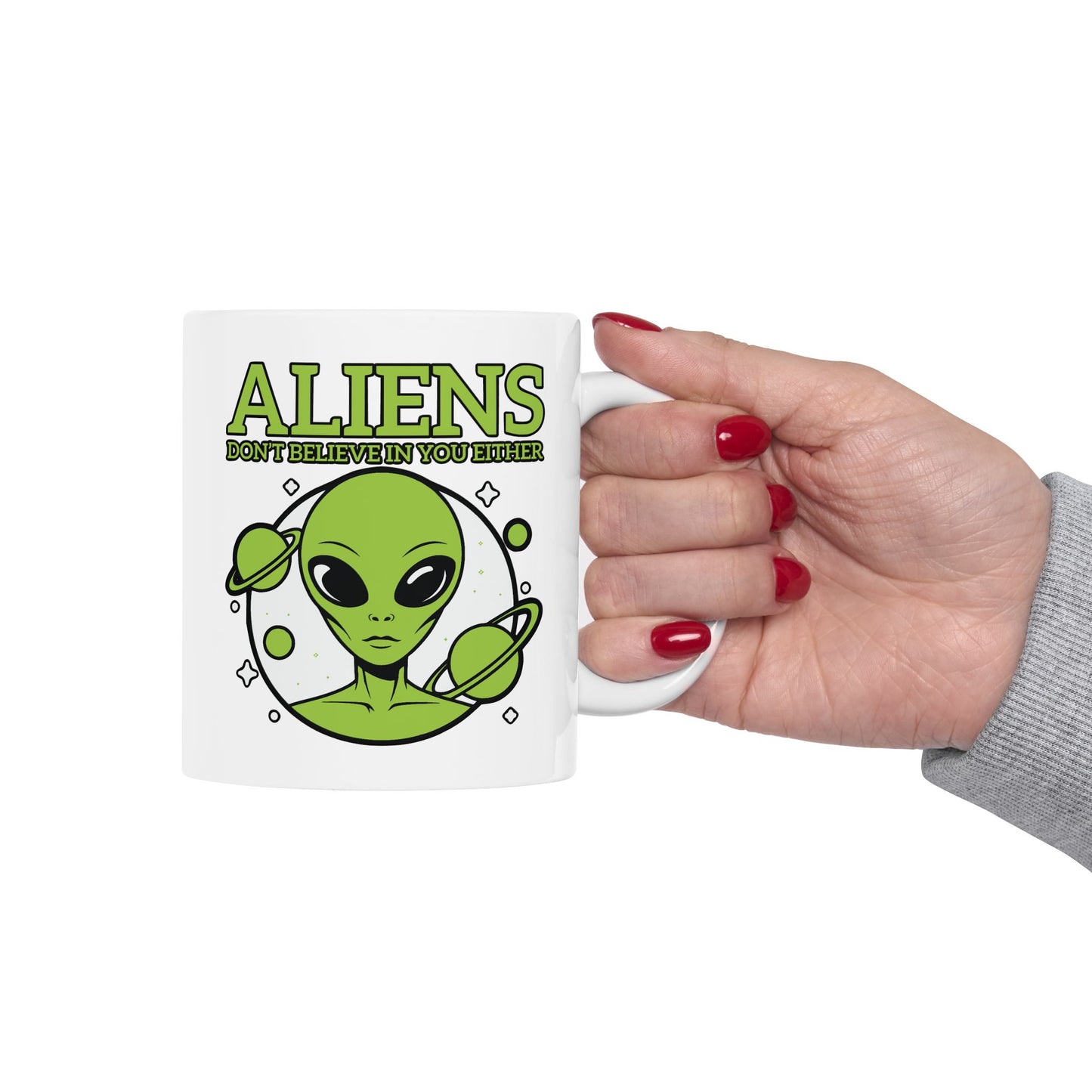 Alien Mug - Aliens Don't Believe
