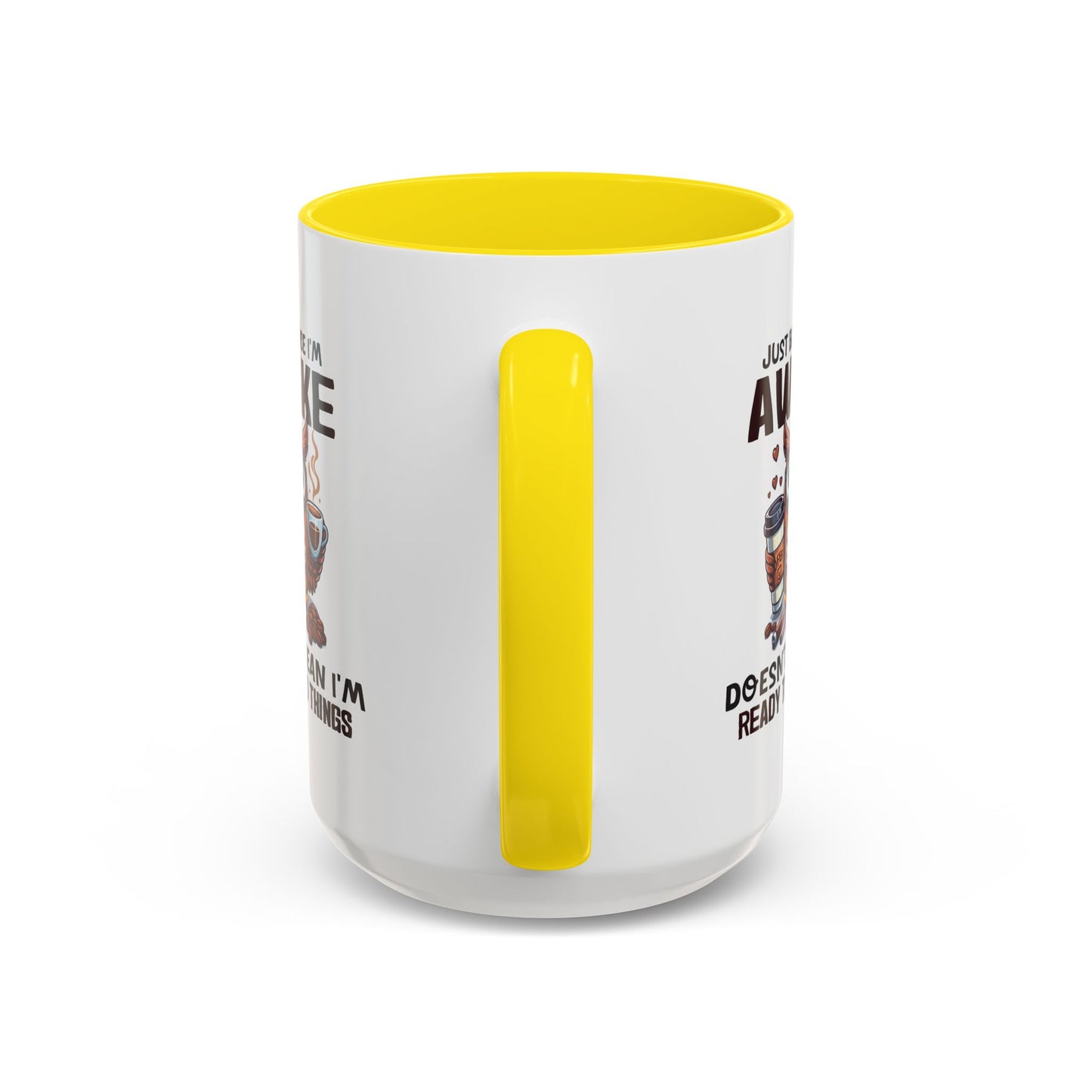 Humor Mug - Just Because I'm Awake