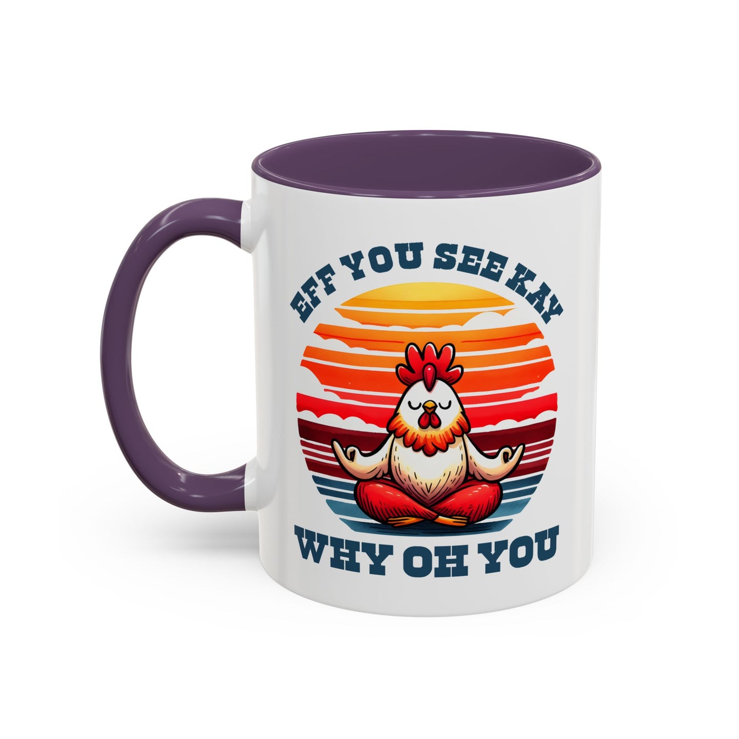 Adult Mug - Eff You See Kay Why Oh You Chicken