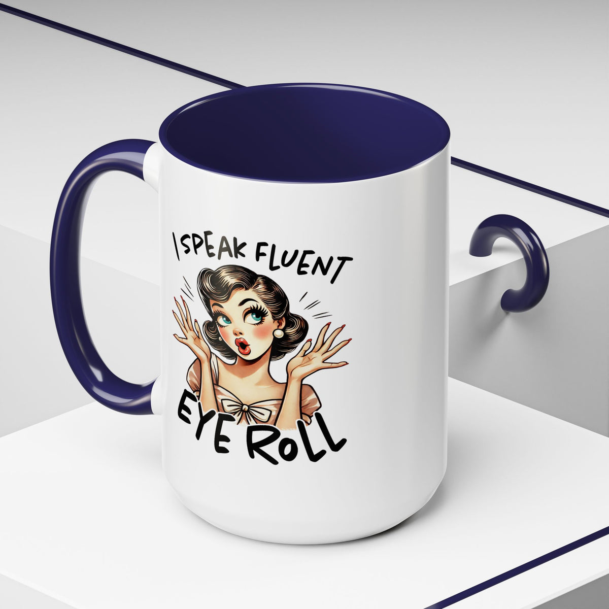 Humor Mug - I Speak Fluent Eye Roll