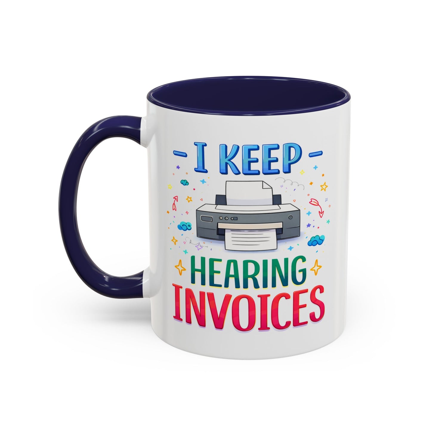 Office Mug - I Keep Hearing Invoices