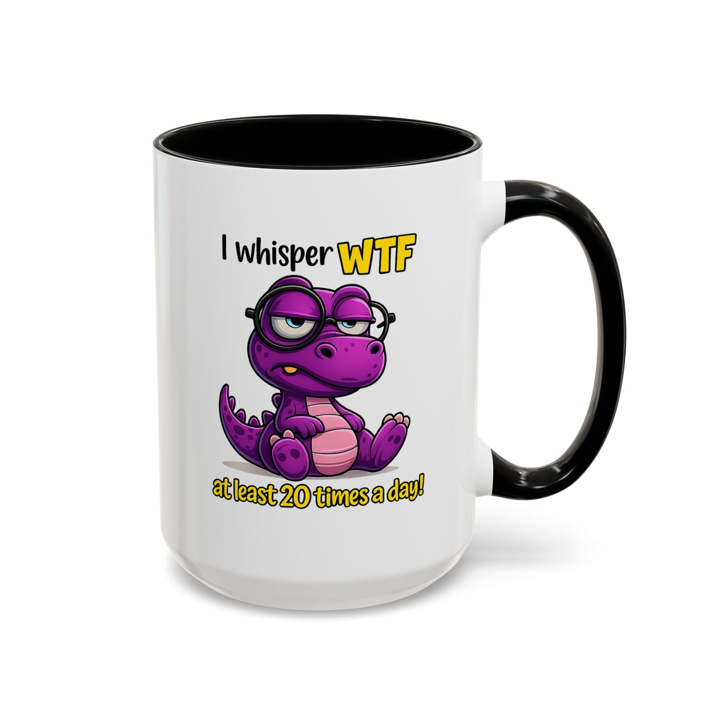 Humor Mug - I Whisper WTF