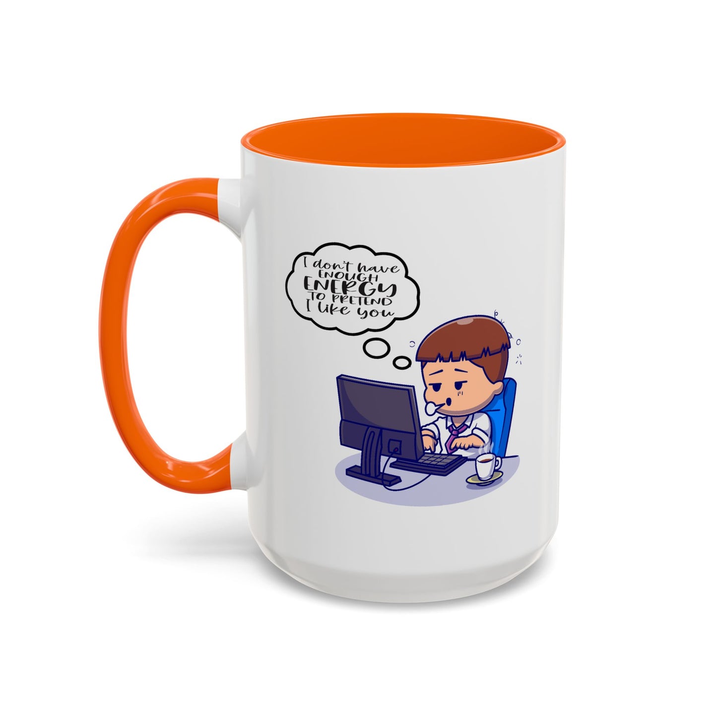 Humor Mug - I Don't Have Enough Energy