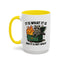 Humor Mug - It Is What It Is