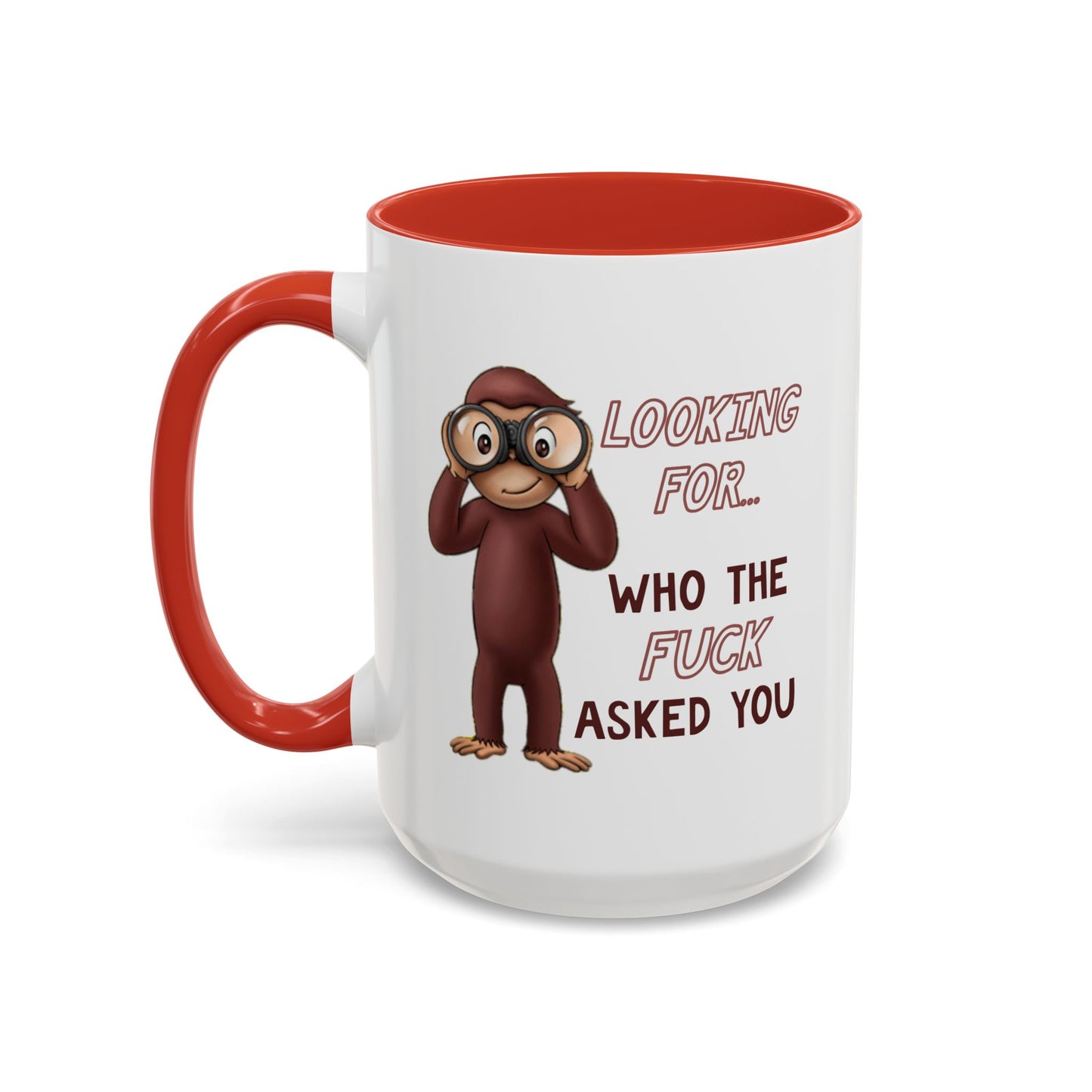 Adult Mug - Looking For Who The Fuck Asked You