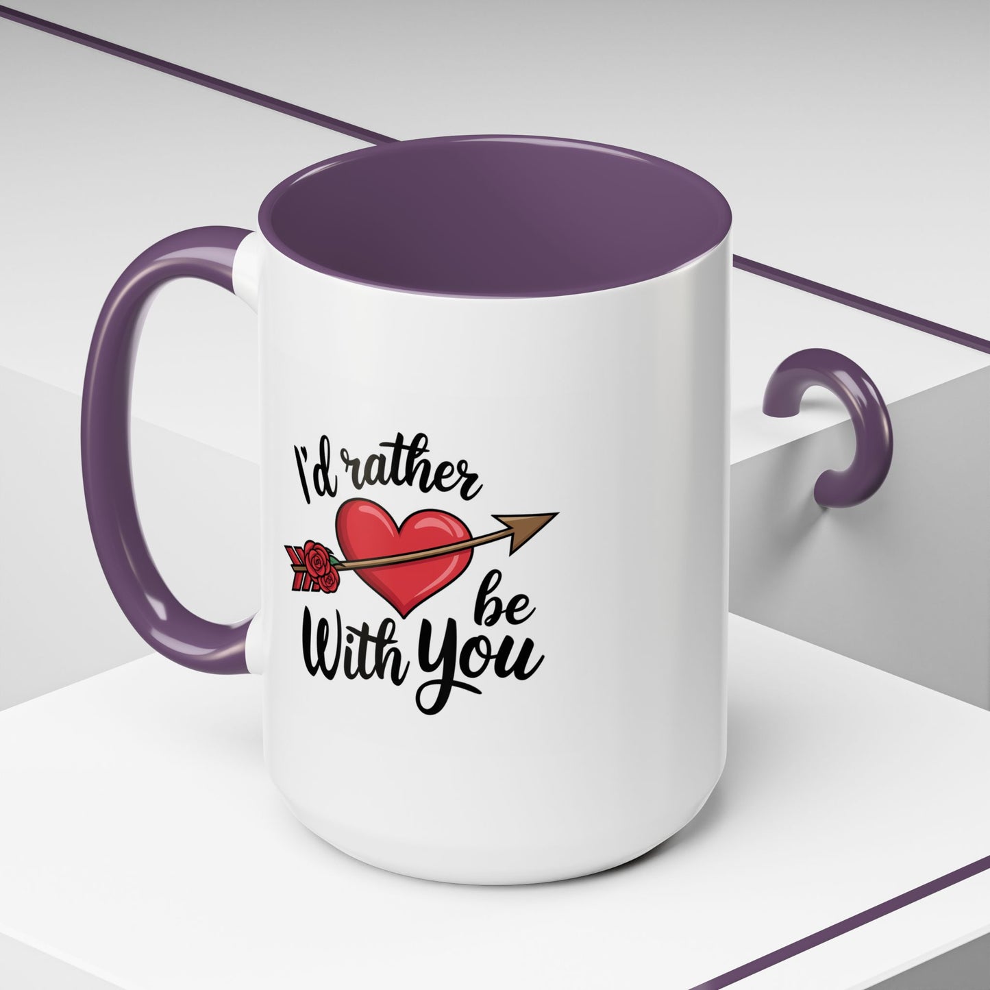 Valentine's Day Mug - I'd Rather Be With You