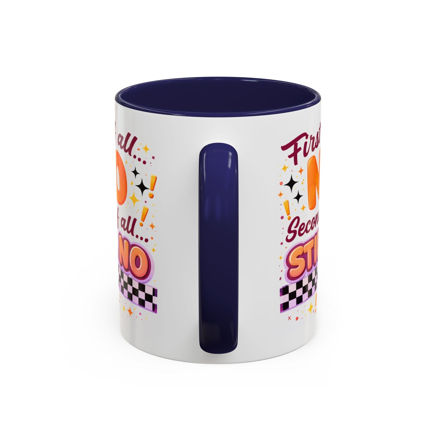 Humor Mug - First of All No