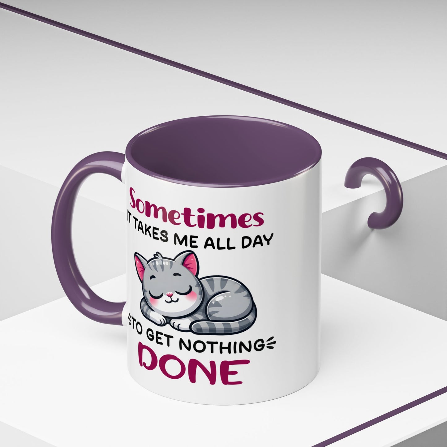 Humor Mug - Sometimes It Takes Me All Day