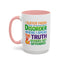 Humor Mug - I Suffer From That Disorder