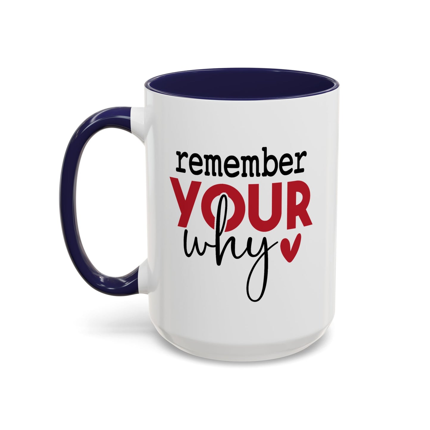 Motivation Mug - Remember Your Why