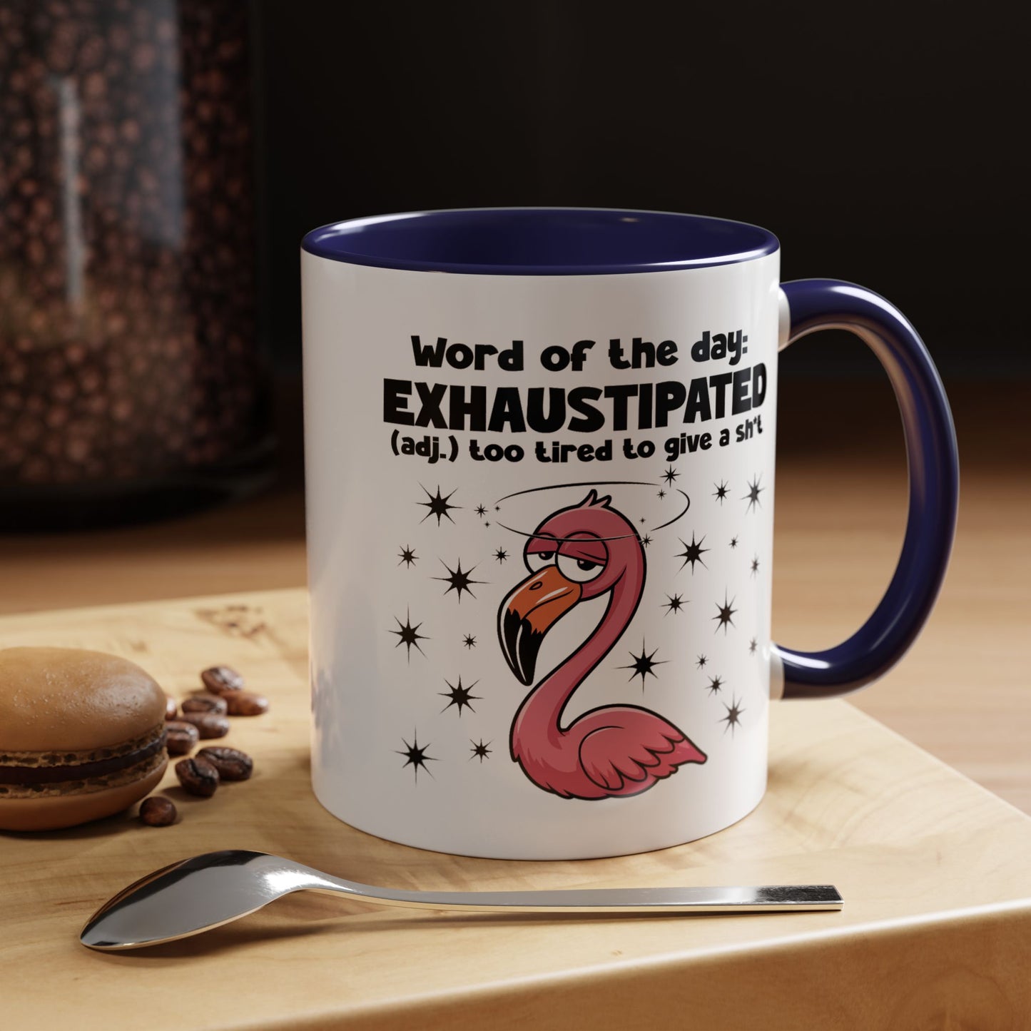 Humor Mug - Word of The Day Exhaustipated
