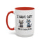 Humor Mug - I Have Cats None of Them Love Me