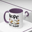 Humor Mug - Nope Not Today