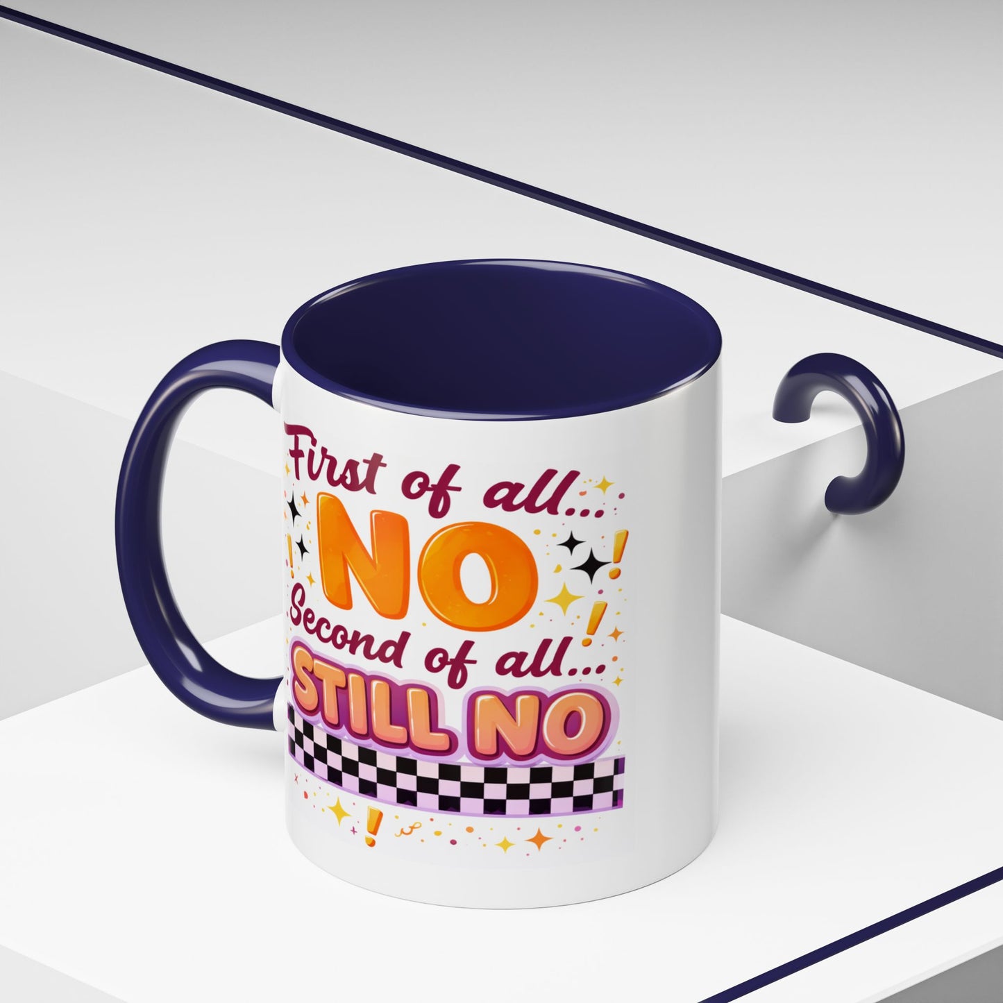 Humor Mug - First of All No