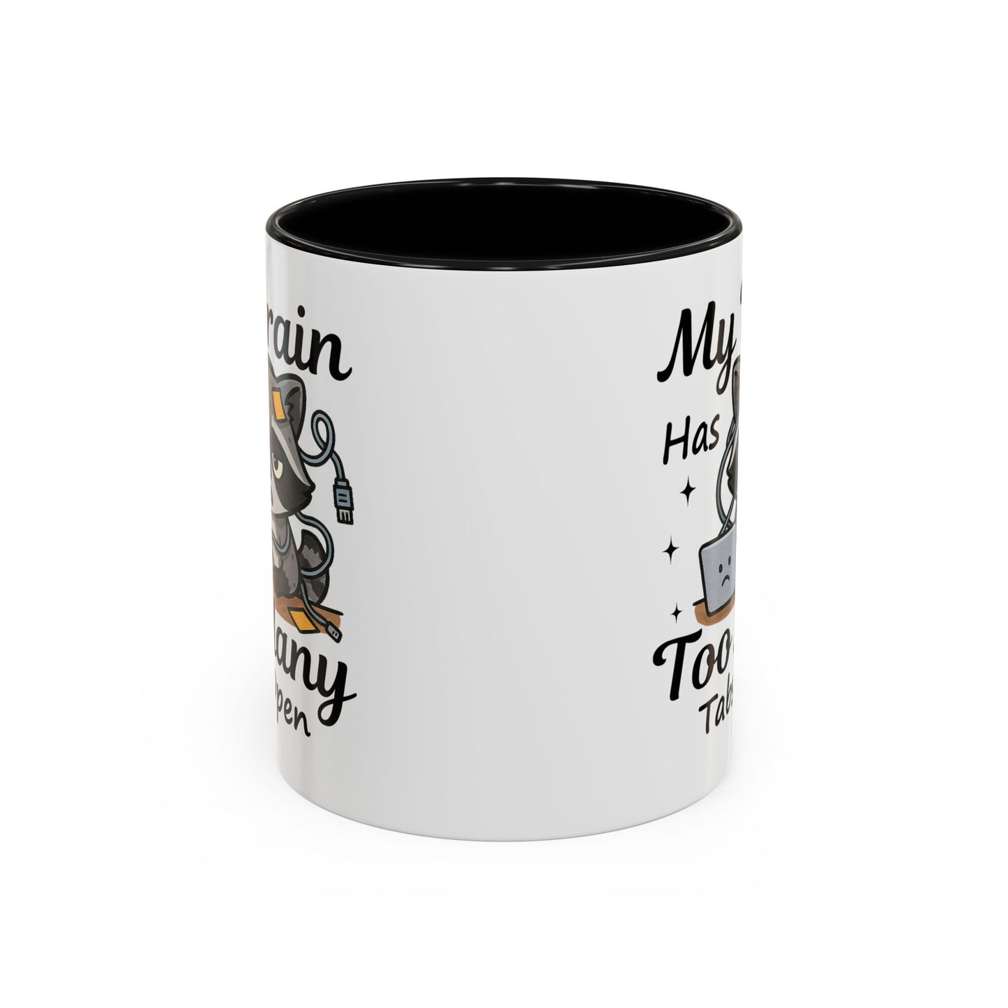 Humor Mug - My Brain Has Too Many Many Tabs Open