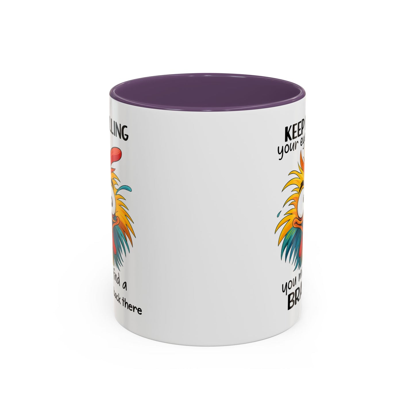 Humor Mug - Keep Rolling Your Eyes