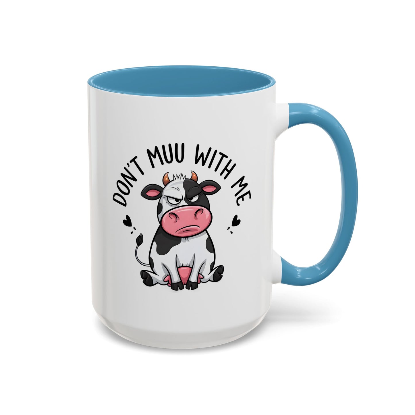 Humor Mug - Don't Muu With Me