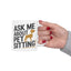Animal Mug - Ask Me About Pet Sitting!